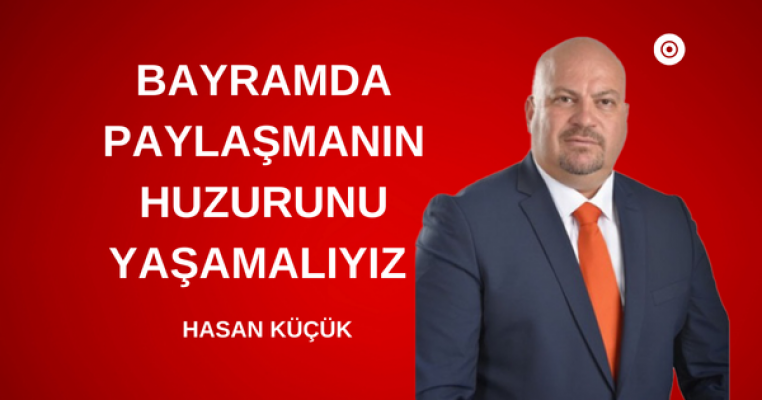 Küçük'ten Bayram ve Babalar Günü Mesajı