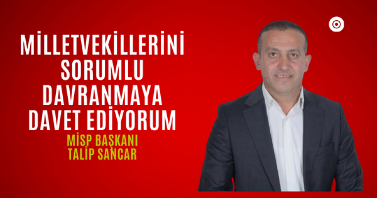 MİSP Başkanı Sancar çağrı yaptı